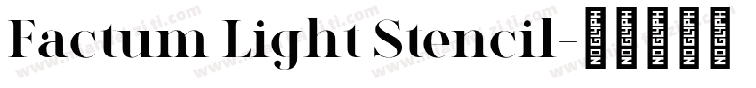 Factum Light Stencil字体转换